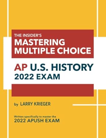 the insider s mastering multiple choice ap u s history 202xam 1st edition larry krieger 1736818236,