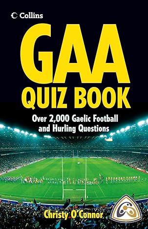 gaa quiz book over 2 000 gaelic football and hurling questions 1st edition christy oconnor 0007263562,