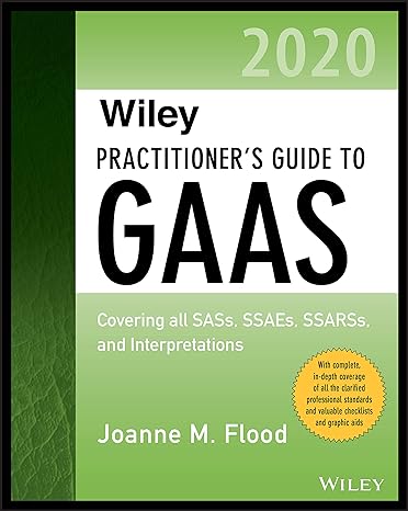 wiley practitioner s guide to gaas 2020 covering all sass ssaes ssarss and interpretations 1st edition joanne
