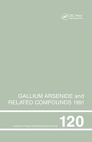gallium arsenide and related compounds 1991 proceedings of the eighteenth int symposium 9 12 september 1991