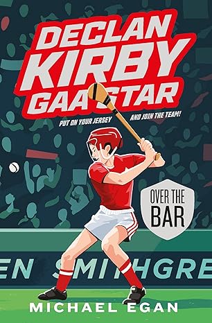 declan kirby gaa star over the bar 1st edition michael egan 0717190528, 978-0717190522