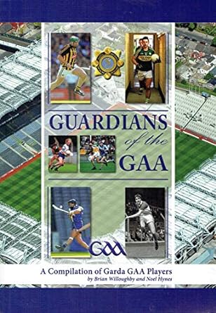 guardians of the gaa a compilation of garda gaa players 1st edition noel hynes 1527224260, 978-1527224261