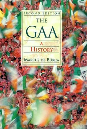 the gaa a history 1st edition marcus de burca 0717131092, 978-0717131099