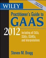 wiley practitioner s guide to gaas 2012 by bragg steven m paperback 1st edition bragg b008augpns