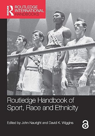 handbook of sport race and ethnicity 1st edition john nauright ,david k wiggins 1138357855, 978-1138357853