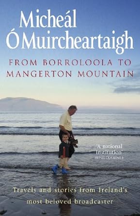 from borroloola to mangerton mountain 1st edition micheal o muircheartaigh 1844881229, 978-1844881222
