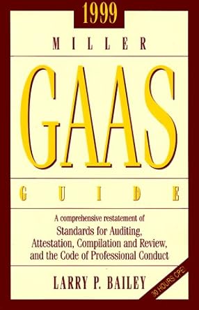 1999 miller gaas guide a comprehensive restatement of standards for auditing attestation compilation and