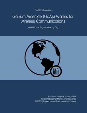 the 2023 report on gallium arsenide wafers for wireless communications world market segmentation by city 1st
