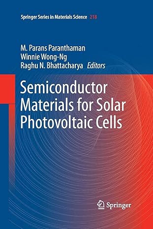 semiconductor materials for solar photovoltaic cells 1st edition m. parans paranthaman, winnie wong ng, raghu