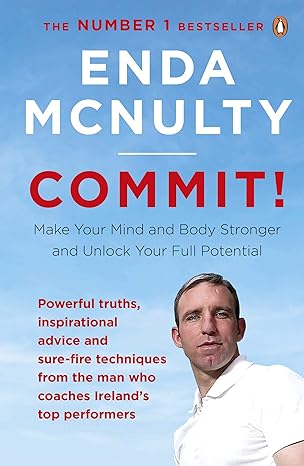 commit make your mind and body stronger and unlock your full potential 1st edition enda mcnulty 024197884x,