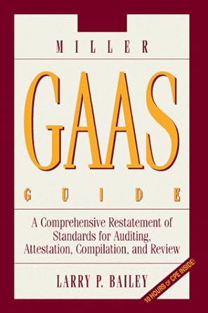 2000 miller gaas guide a comprehensive restate ment of standards for auditing attestation compilation and