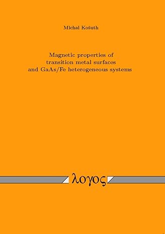 magnetic properties of transition metal surfaces and gaas/fe heterogeneous systems 1st edition michal kosuth