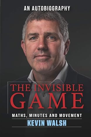 the invisible game 1st edition kevin walsh 191082724x, 978-1910827246