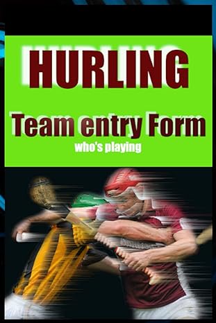 hurling books hurling team entry form in case any issues come up you don t have to rely on your memory alone