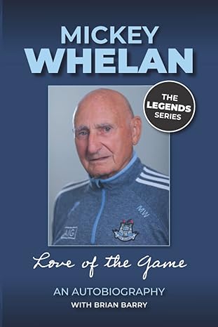 mickey whelan an autobiography 1st edition mickey whelan 1910827355, 978-1910827352