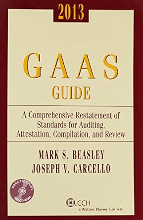 gaas guide 2013 pap/cdr edition cma mark s. beasley, ph.d., cpa, and joseph v. carcello, cia 0808029479,