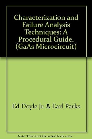 characterization and failure analysis techniques a procedural guide 1st edition ed doyle jr. & earl parks