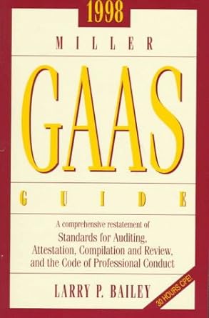 1998 miller gaas guide a comprehensive restatement of standards for auditing attestation compilation and