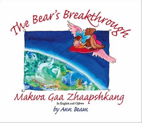 the bear s breakthrough makwa gaa zhaapshkang 1st edition ann beam 1412092345, 978-1412092340