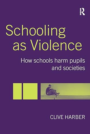 schooling as violence 1st edition clive harber 0415344344, 978-0415344340