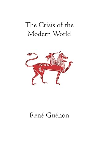 the crisis of the modern world 4th revised edition rene guenon 0900588241, 978-0900588242
