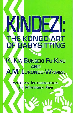 kindezi the kongo art of babysitting 1st edition kimbwandende kia bunseki fu kiau, a.m. lukondo wamba