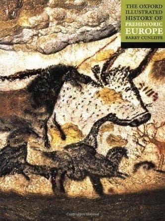 the oxford illustrated history of prehistoric europe revised edition barry cunliffe 0192854410, 978-0192854414
