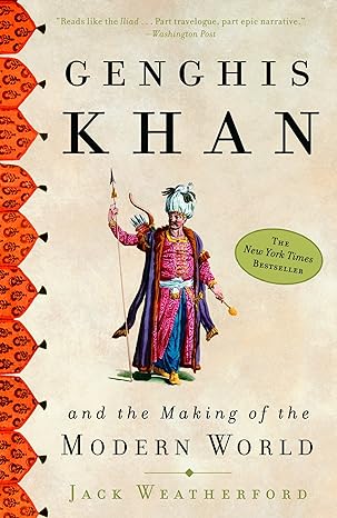 genghis khan and the making of the modern world 1st edition jack weatherford 0609809644, 978-0609809648