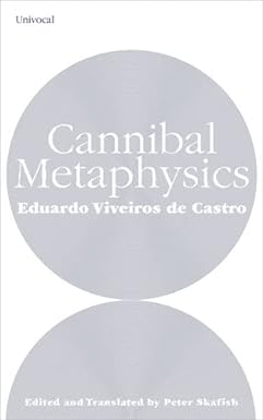 cannibal metaphysics 1st edition eduardo viveiros de castro, peter skafish 1517905311, 978-1517905316