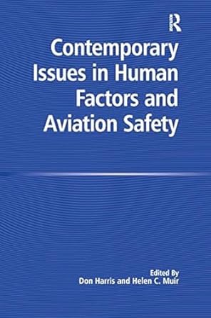 contemporary issues in human factors and aviation safety 1st edition helen c muir ,don harris 1138270164,