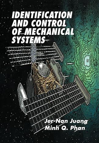 identification and control of mechanical systems 1st edition jer nan juang ,minh q phan 1552857778,