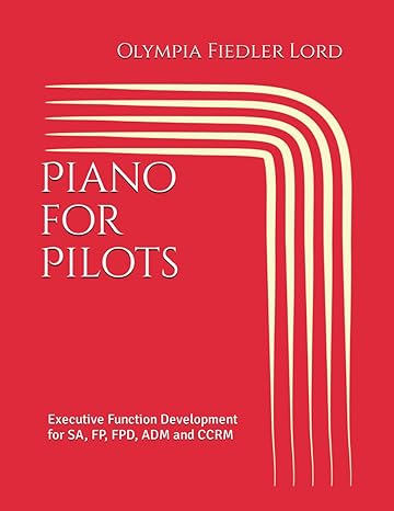 piano for pilots executive function development for sa fp fpd adm and ccrm 1st edition olympia fiedler lord