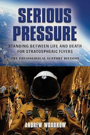 serious pressure standing between life and death for stratospheric flyers 1st edition andrew woodrow