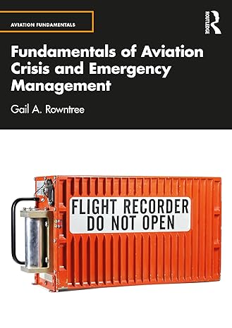 fundamentals of aviation crisis and emergency management 1st edition gail a rowntree 103252118x,