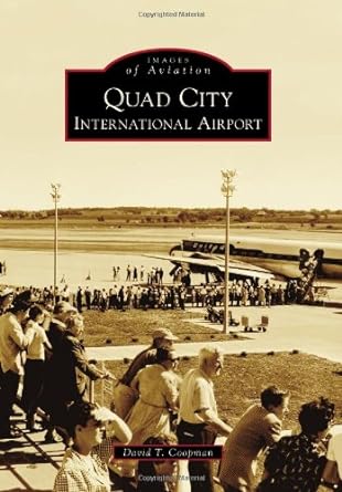 quad city international airport 1st edition david t coopman 0738583715, 978-0738583716