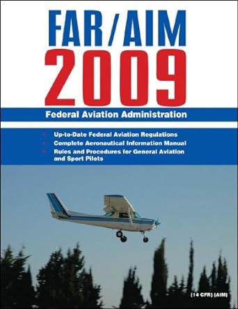 federal aviation regulations / aeronautical information manual 2009 1st edition federal aviation