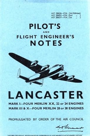 lancaster i iii and x pilots and flight engineers notes facsimile of 1944th edition air ministry 0859790061,