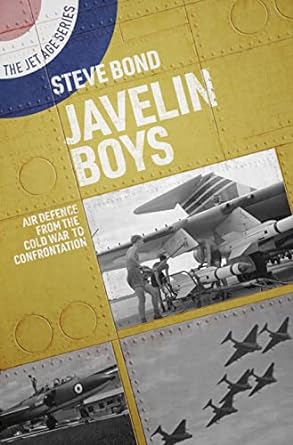 javelin boys air defence from the cold war to confrontation 1st edition steve bond 1911667351, 978-1911667353