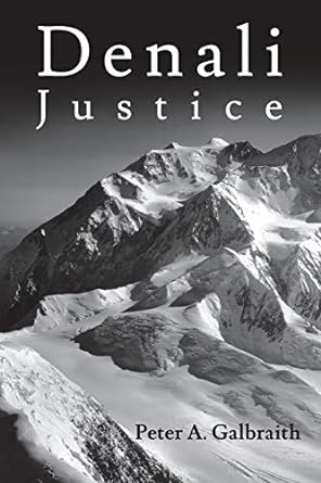 denali justice 1st edition peter a galbraith 0990607607, 978-0990607601