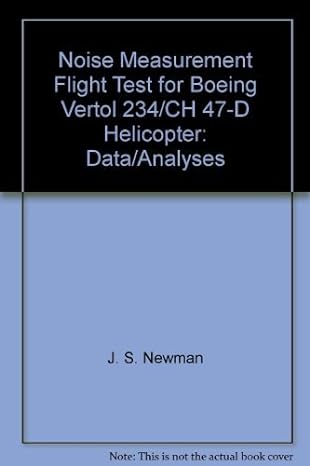 noise measurement flight test for boeing vertol 234/ch 47 d helicopter data/analyses 1st edition j s newman