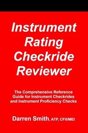 instrument rating checkride reviewer 1st edition darren smith cfii/mei 1468068954, 978-1468068955