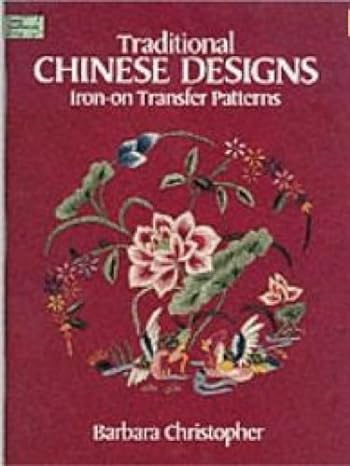 traditional chinese designs iron on transfer patterns 1st edition barbara christopher 1841577685,