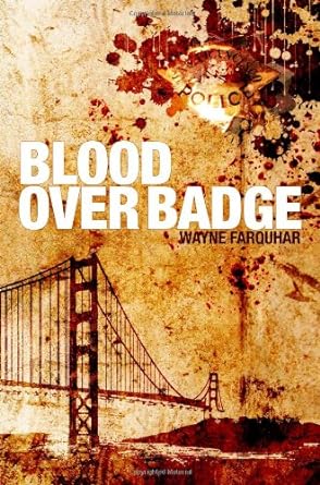 blood over badge 1st edition wayne farquhar 0557014174, 978-0557014170