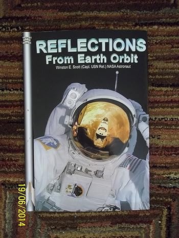 reflections from earth orbit 1st edition captain winston e scott 1894959221, 978-1894959223
