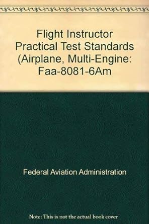 flight instructor practical test standards airplane multi engine faa 8081 6am 1st edition federal aviation