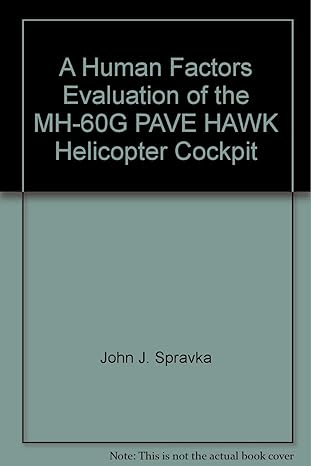 a human factors evaluation of the mh 60g pave hawk helicopter cockpit 1st edition john j spravka b008u27t0e