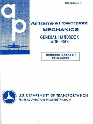 airframe and powerplant mechanics general handbook revised edition u s department of transportation ,federal