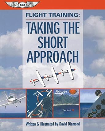flight training taking the short approach 1st edition david diamond 1560275561, 978-1560275565
