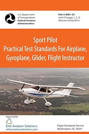 sport pilot practical test standards for airplane gyroplane glider flight instructor faa s 8081 29 1st