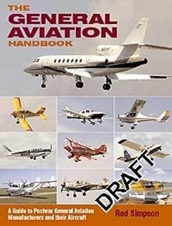 general aviation handbook a guide to postwar general aviation manufacturers and their aircraft 3rd edition